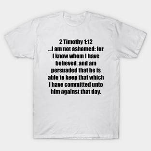 2 Timothy 1:12  King James Version (KJV) Bible Verse Typography T-Shirt